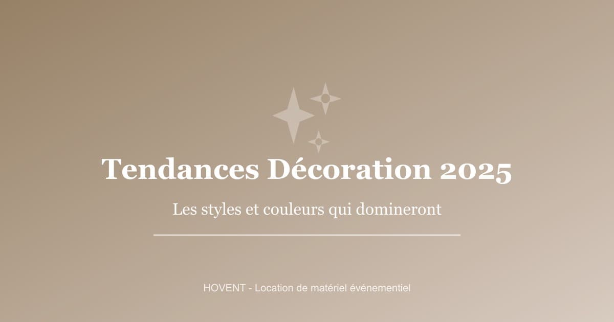 Tendances décoration événementielle 2025 : couleurs et styles